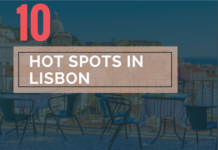 10 Hot Spots in Lisbon 10 Hot Spots in Lisbon