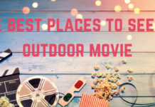 The Best Places To See An Outdoor Movie The Best Places To See An Outdoor Movie