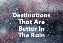 Destinations That Are Better In The Rain