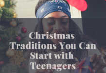 Christmas Traditions You Can Start with Teenagers