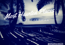 The Most Haunted Places In The Caribbean