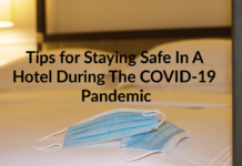 Tips for Staying Safe In A Hotel During The COVID-19 Pandemic