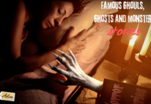 Famous Ghouls, Ghosts And Monsters Famous Ghouls, Ghosts, and monsters